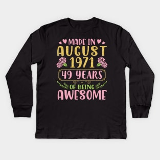 Made In August 1971 Happy Birthday 49 Years Of Being Awesome To Nana Mommy Aunt Sister Wife Daughter Kids Long Sleeve T-Shirt